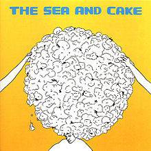 The Sea And Cake : The Sea and Cake